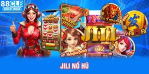 88CLB | Chơi Slot JILI Nổ Hũ Hiệu Quả Với Chiến Lược Hay