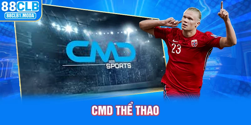 88CLB | Giới Thiệu CMD Thể Thao Điểm Cá Cược Đỉnh Cao