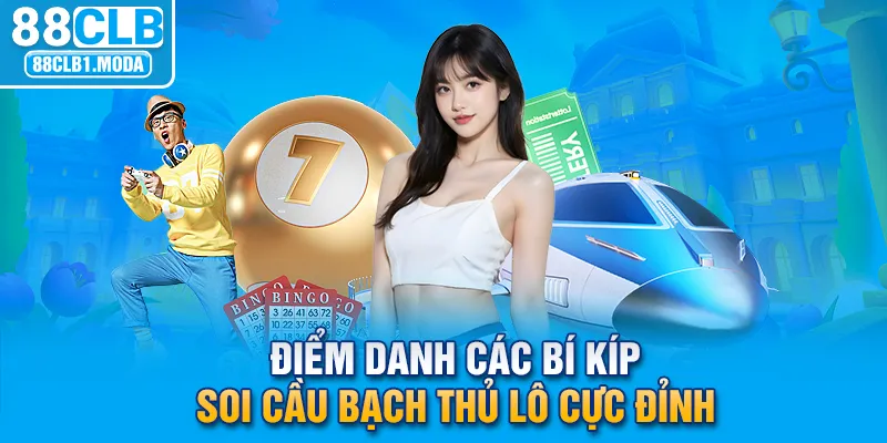 Điểm danh các bí kíp soi cầu bạch thủ lô cực đỉnh