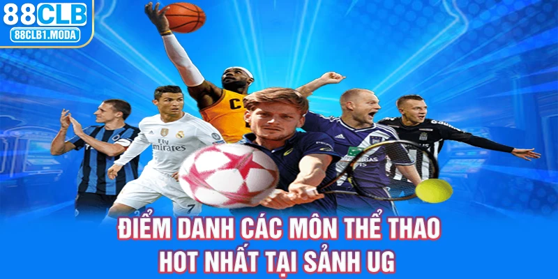 Điểm danh các môn thể thao hot nhất tại sảnh UG