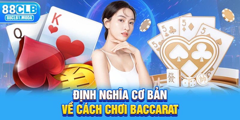 Định nghĩa cơ bản về cách chơi baccarat