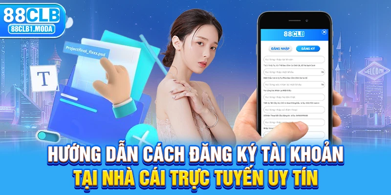 Hướng dẫn cách đăng ký tài khoản tại nhà cái trực tuyến uy tín