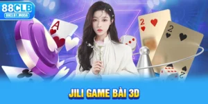 88CLB | JILI Game Bài 3D - Đắm Chìm Sảnh Cược Đẳng Cấp