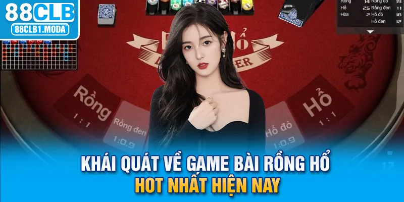 Khái quát về game bài Rồng Hổ hot nhất hiện nay