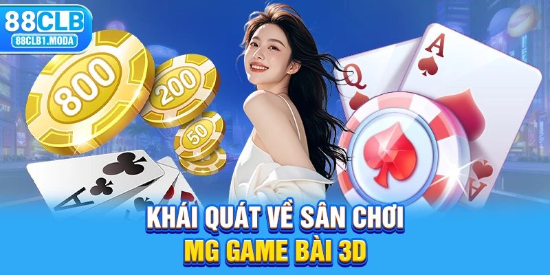 Những điều bạn nên biết về MG game bài 3D