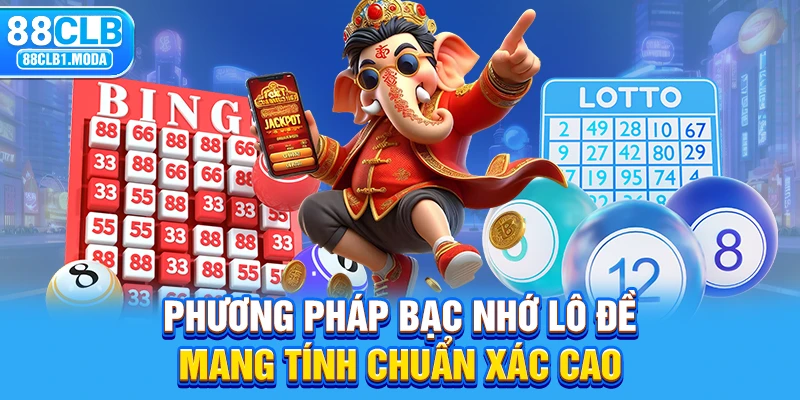 Phương pháp bạc nhớ lô đề mang tính chuẩn xác cao