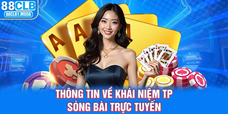 Thông tin về khái niệm TP sòng bài trực tuyến