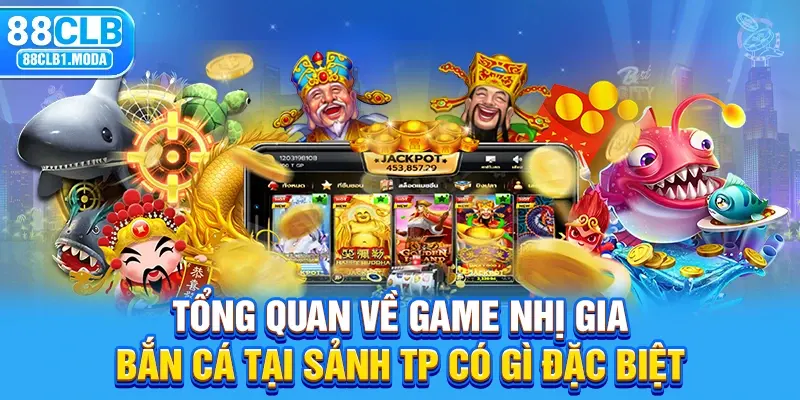 Tổng quan về game Nhị gia bắn cá tại sảnh TP có gì đặc biệt