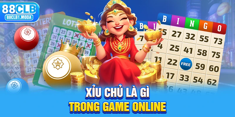 Xỉu chủ là gì trong game online