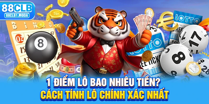 1 Điểm Lô Bao Nhiêu Tiền? Cách Tính Lô Chính Xác Nhất