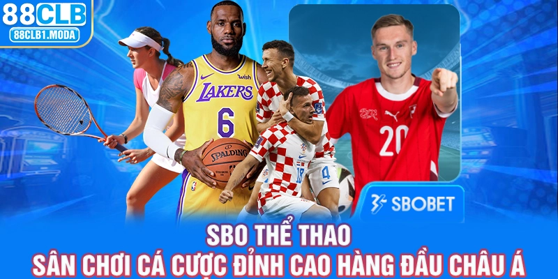 88CLB | SBO Thể Thao Sân Chơi Cá Cược Đỉnh Cao Hàng Đầu 