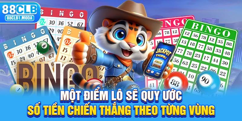 Một điểm lô sẽ quy ước số tiền chiến thắng theo từng vùng