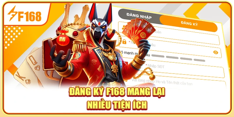 Đăng ký F168 mang lại nhiều tiện ích