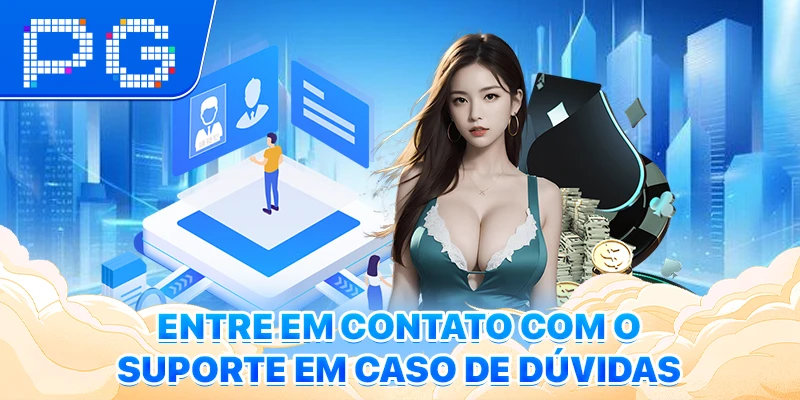 Entre em contato com o suporte em caso de dúvidas