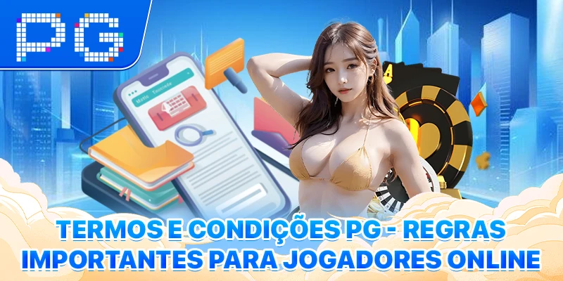 Termos E Condições PG - Regras Importantes Para Jogadores Online