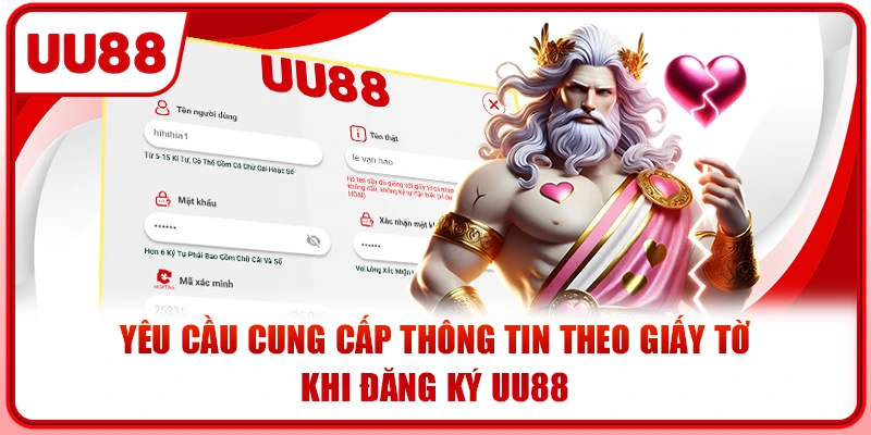 Yêu cầu cung cấp thông tin theo giấy tờ khi đăng ký UU88