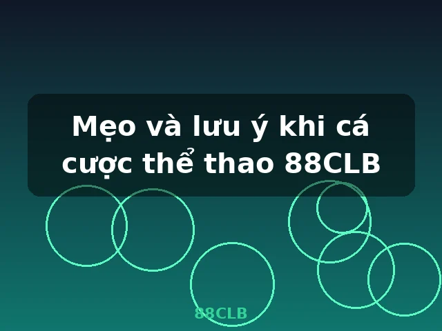 Mẹo và lưu ý khi cá cược thể thao 88CLB
